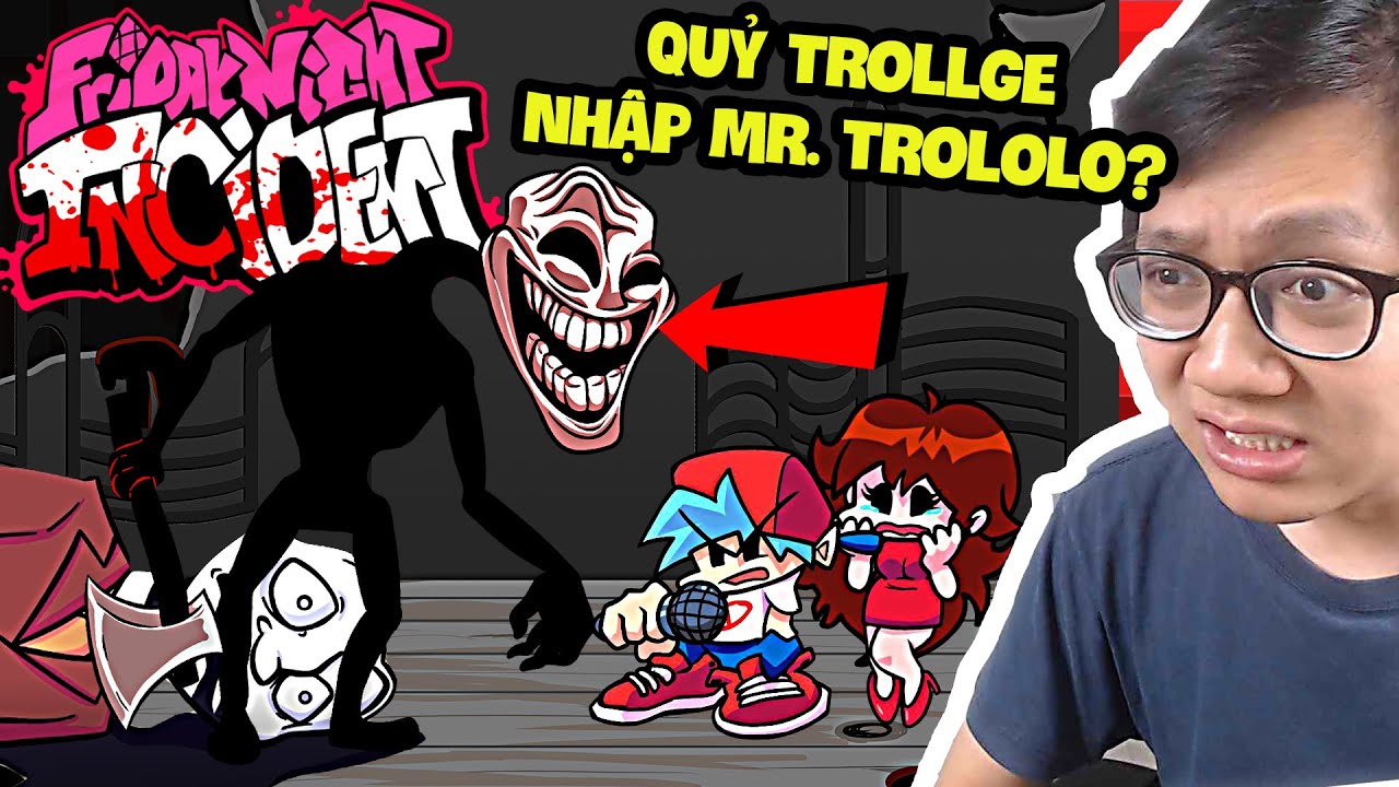 Sơn Đù Đấu Mr Trololo Friday Night Incident Friday Night Funkin' Mod