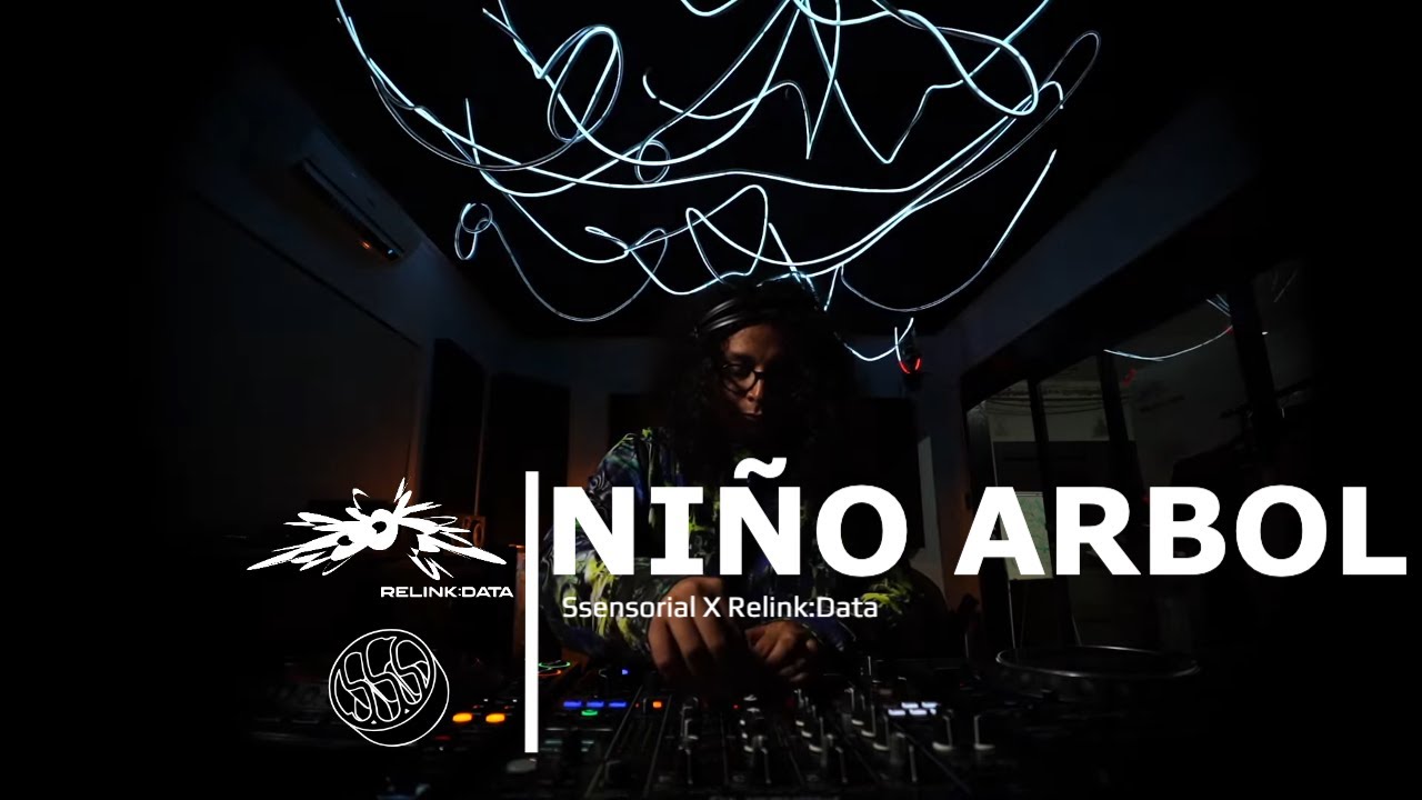 Niño Arbol DJ Set | Takeover: Ssensorial X Relink:Data