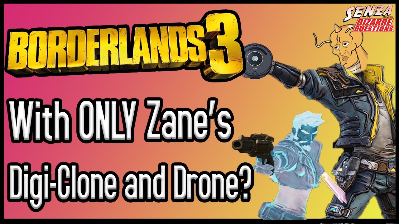 Can You Beat Borderlands 3 With ONLY Zane's Digi-Clone and Drone?