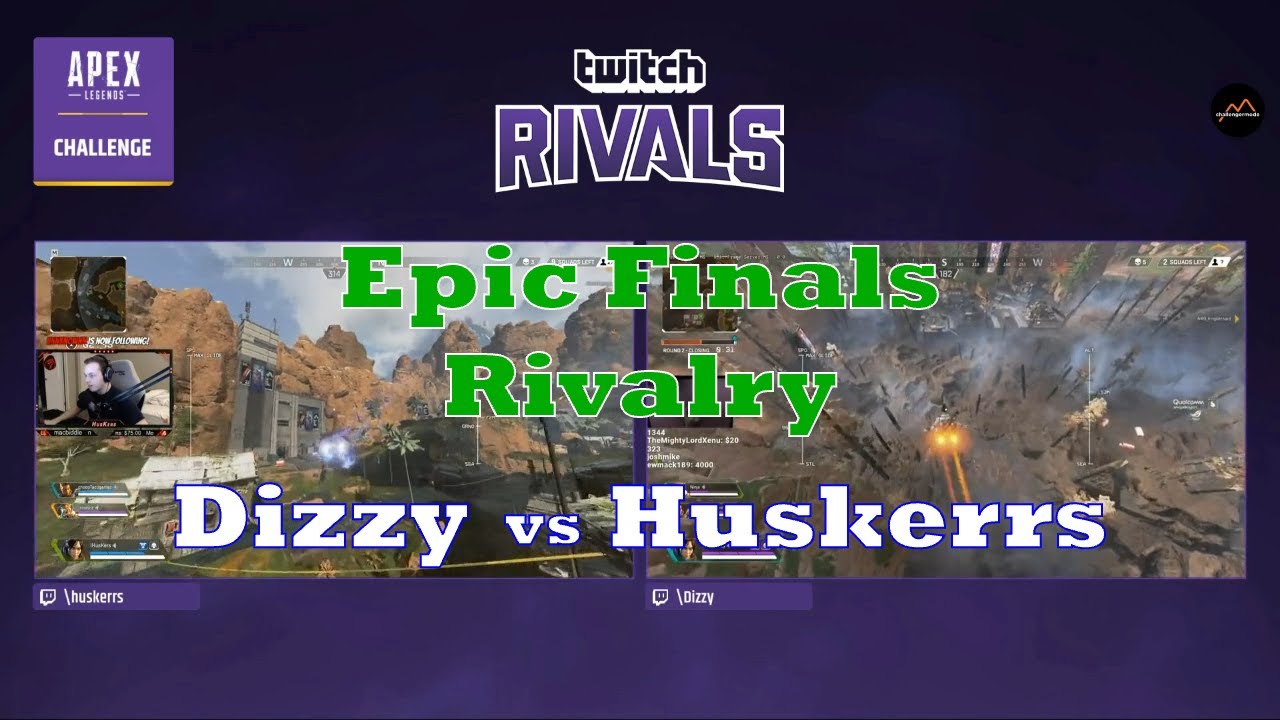 Apex Legends Twitch Rivals Tournament Huskerrs vs Dizzy Epic Rivalry Last Round Highlights 02122019