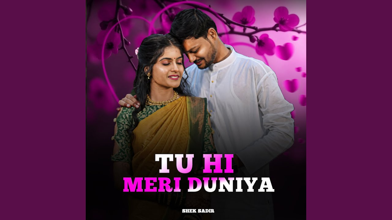 Tu Hi Meri Duniya