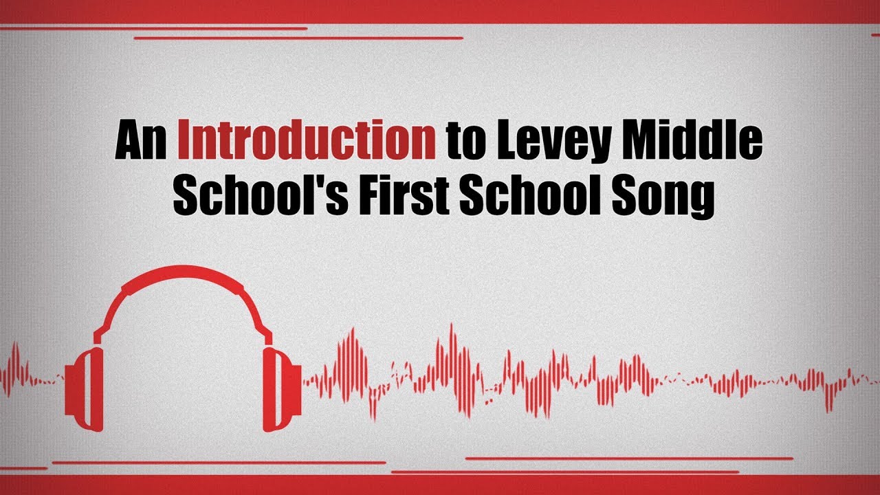 Intro to Levey Middle School's Song