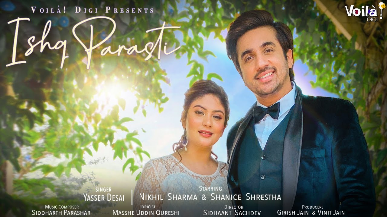 Ishq Parasti - Yasser Desai | Mumbiker Nikhil, Shanice Shrestha| Latest New Hindi Romantic Song 2020
