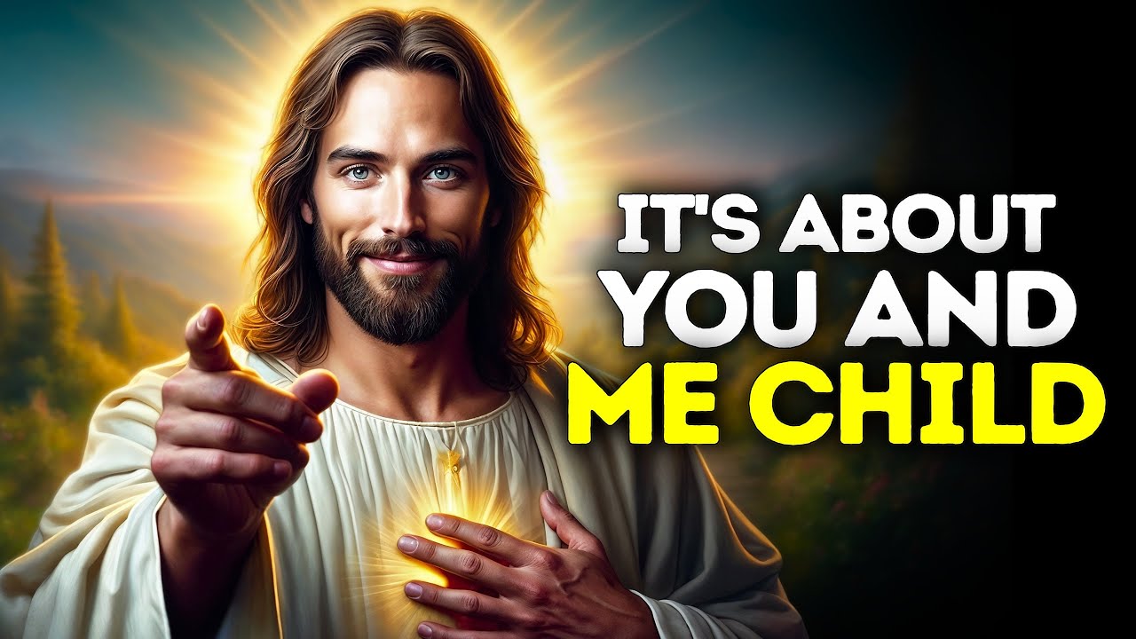 God Says- IT'S ABOUT YOU AND ME... | God | Gods Message Now Today | God's Message Now For You Today