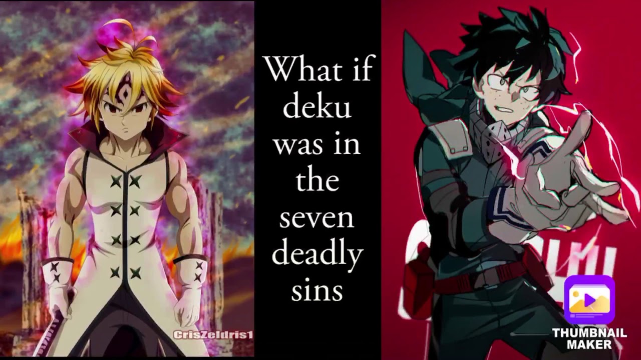 What if deku was in the seven deadly sins part 1