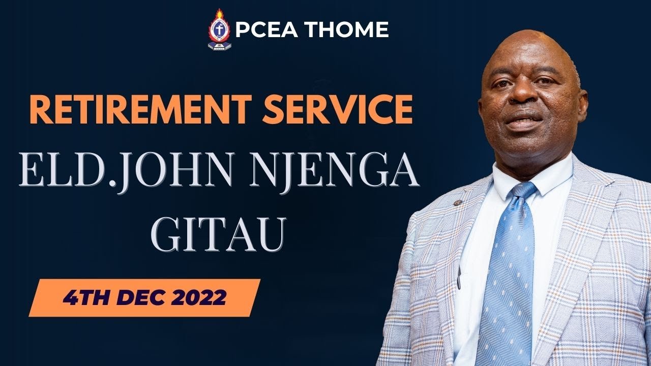 RETIREMENT SERVICE / ELD.JOHN NJENGA GITAU