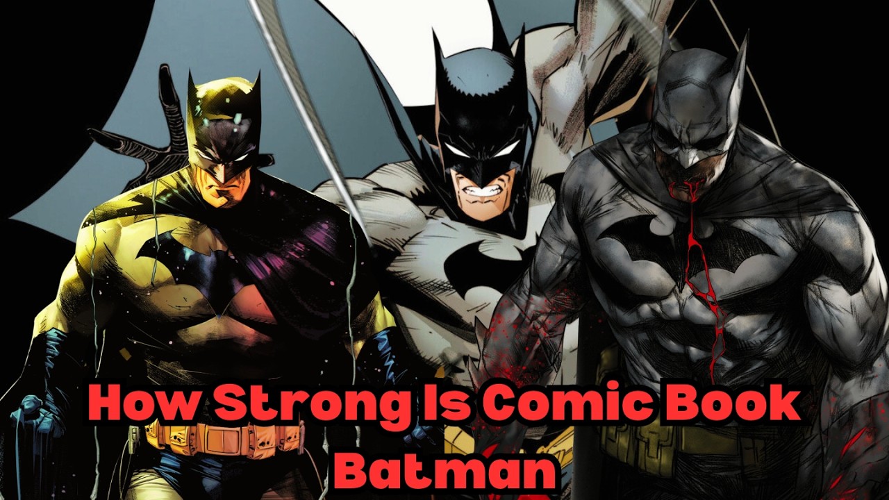 How Strong Is Comic Book Batman
