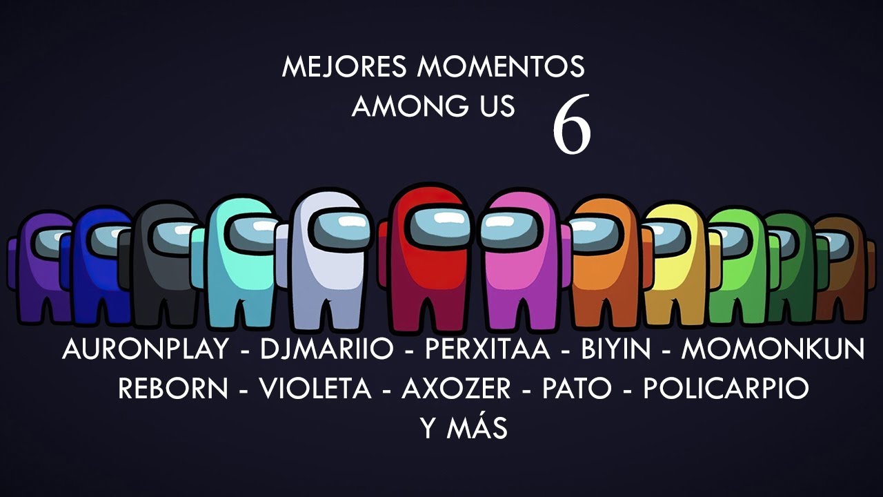 Mejores momentos Among Us 6 - Auron DjMaRiiO Perxitaa Biyin Momon Reborn Axozer y más