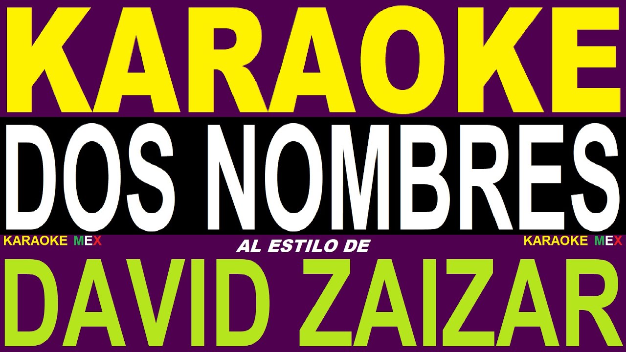 Karaoke David Zaizar - Dos Nombres