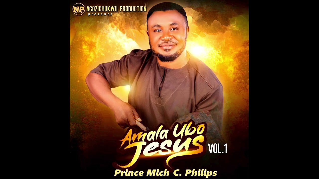 Amala Ubo Jesus Vol 1 - Prince Mich C. Philips