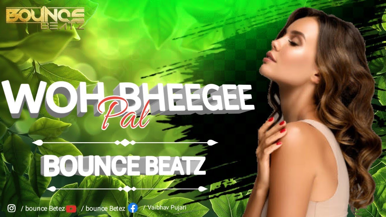WOH BHEEGE PAL | REMIX | AFRO HOUSE | BOUNCE BEATZ 