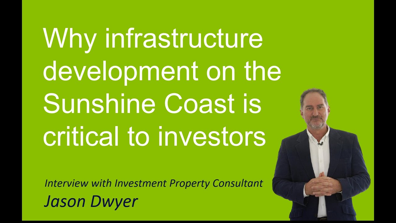 Why infrastructure development on the Sunshine Coast is critical to investors