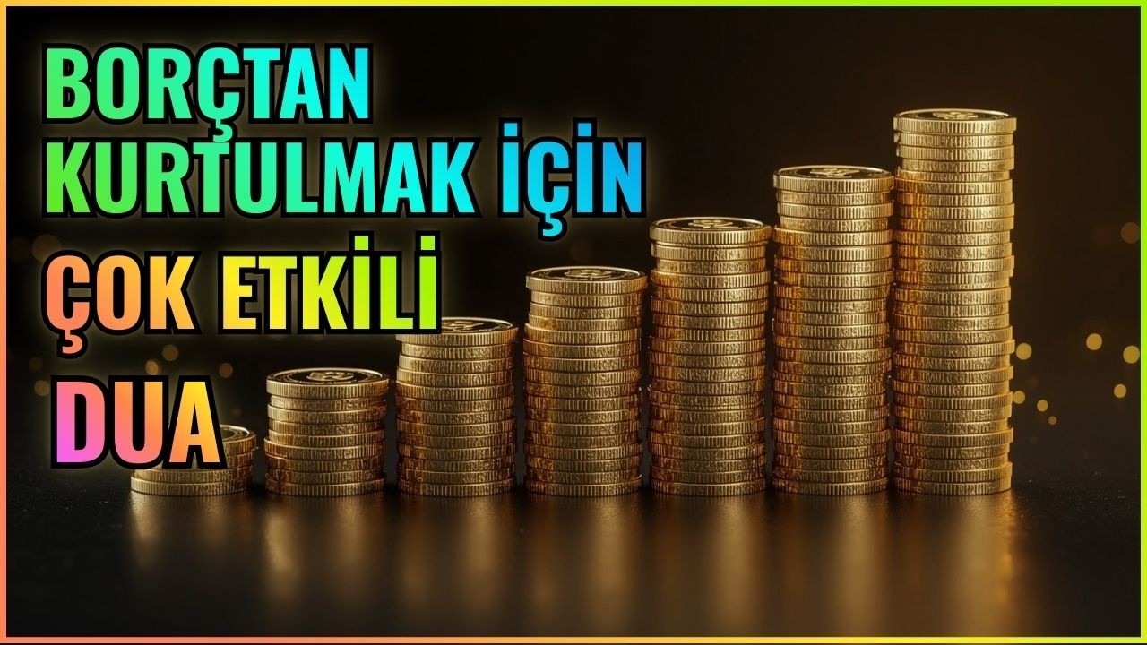 DAĞ KADAR BORCU BİTİREN DUA Allahumme ekfini bihalalike an haramike ve eğnini bifazlike ammen sivake