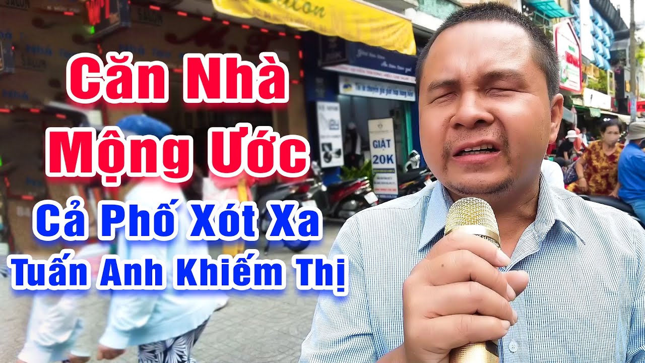 Anh Trai Khiếm Thị Cất Tiếng Hát Khiến Cả Khu Phố Nức Lòng►Căn Nhà Mộng Ước - Tuấn Anh