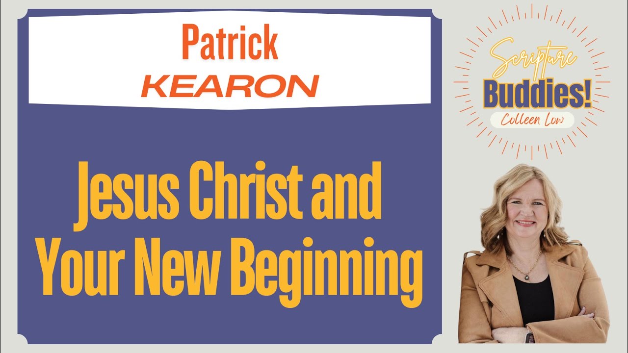 Jesus Christ and Your New Beginning - Patrick Kearon - 0115