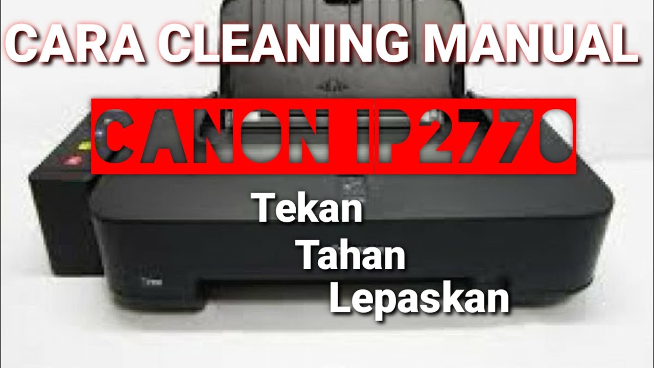 Cara Cleaning Manual Printer Canon IP2770