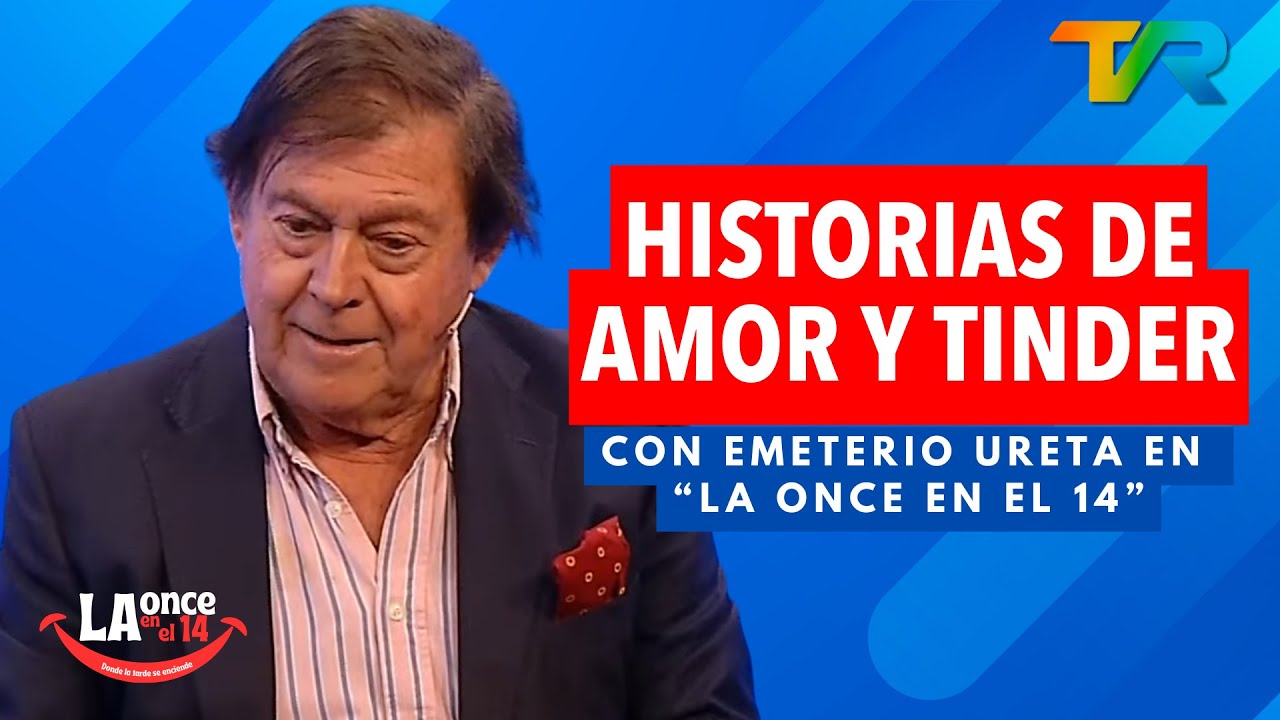 HISTORIAS DE TINDER CON EMETERIO URETA | LA ONCE EN EL 14