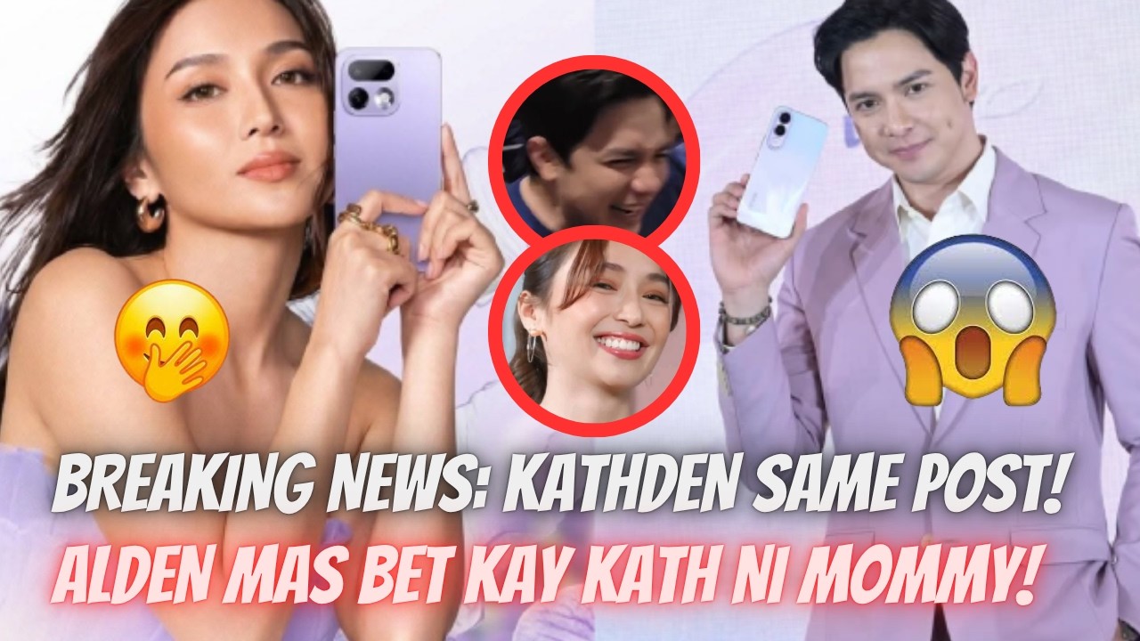 BREAKING NEWS! KATHDEN SAME PRODUCT POSTS! ALDEN MAS BET PARA KAY KATH NI MOMMY MIN! | PSALMS 45:1