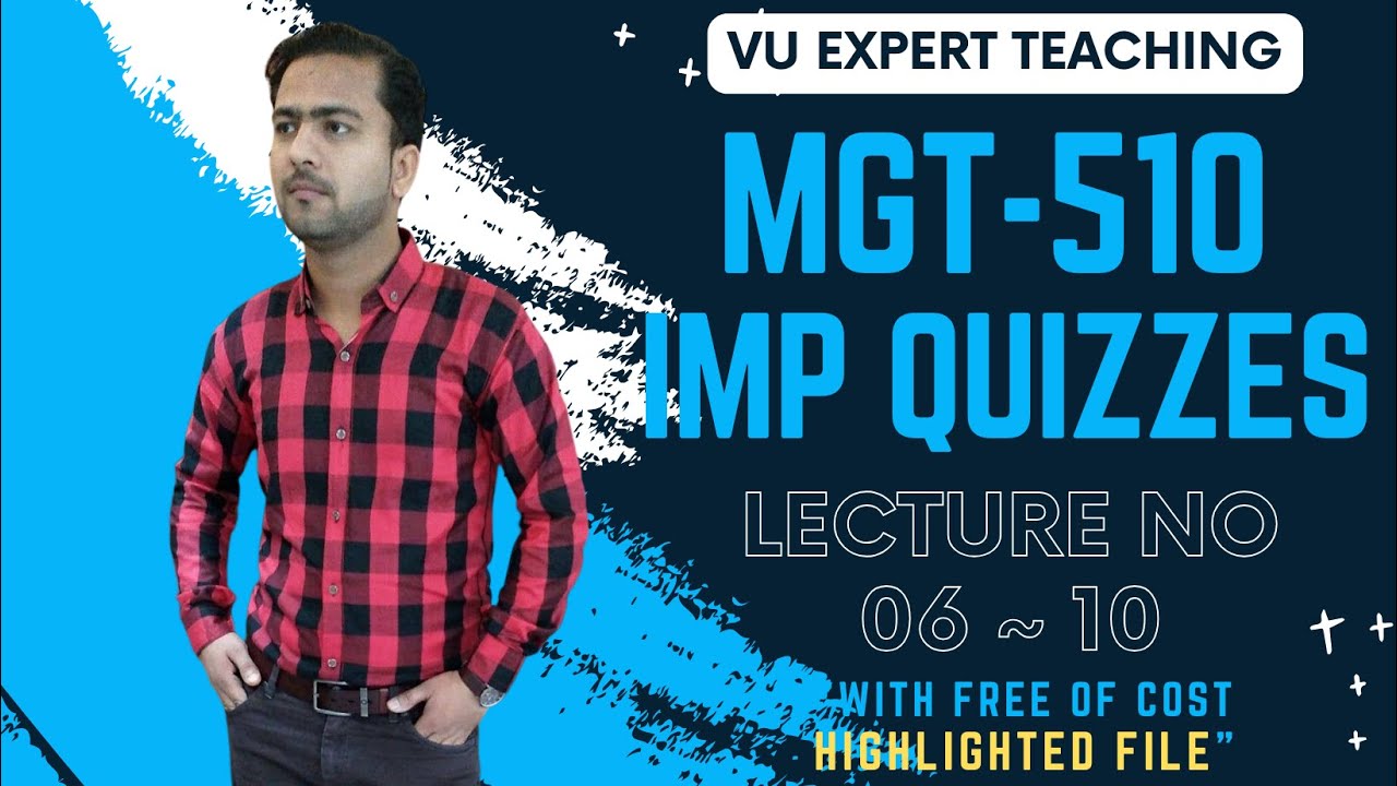 MGT510 Important MCQ'S | MGT510 Quizzes |  MGT510 Quiz Solution Lecture No 5 to 10