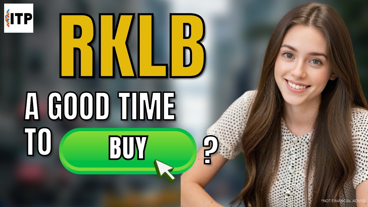 Is Rocket Lab Corp RKLB Stock a Good Time to Buy Now?