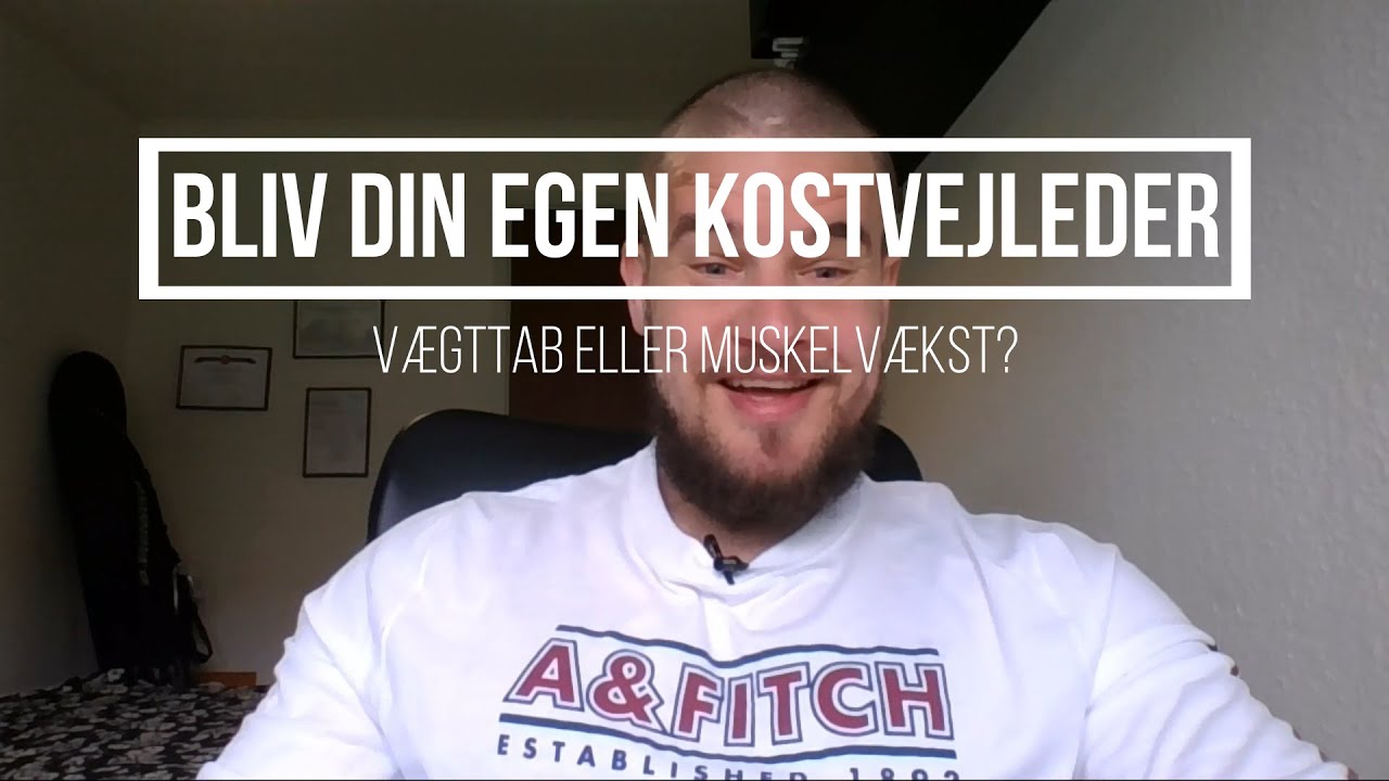 👨&zwj;🎓 Bliv din egen kostvejleder &ndash; hvor mange kalorier for v&aelig;gttab eller muskelv&aelig;kst? 🍽