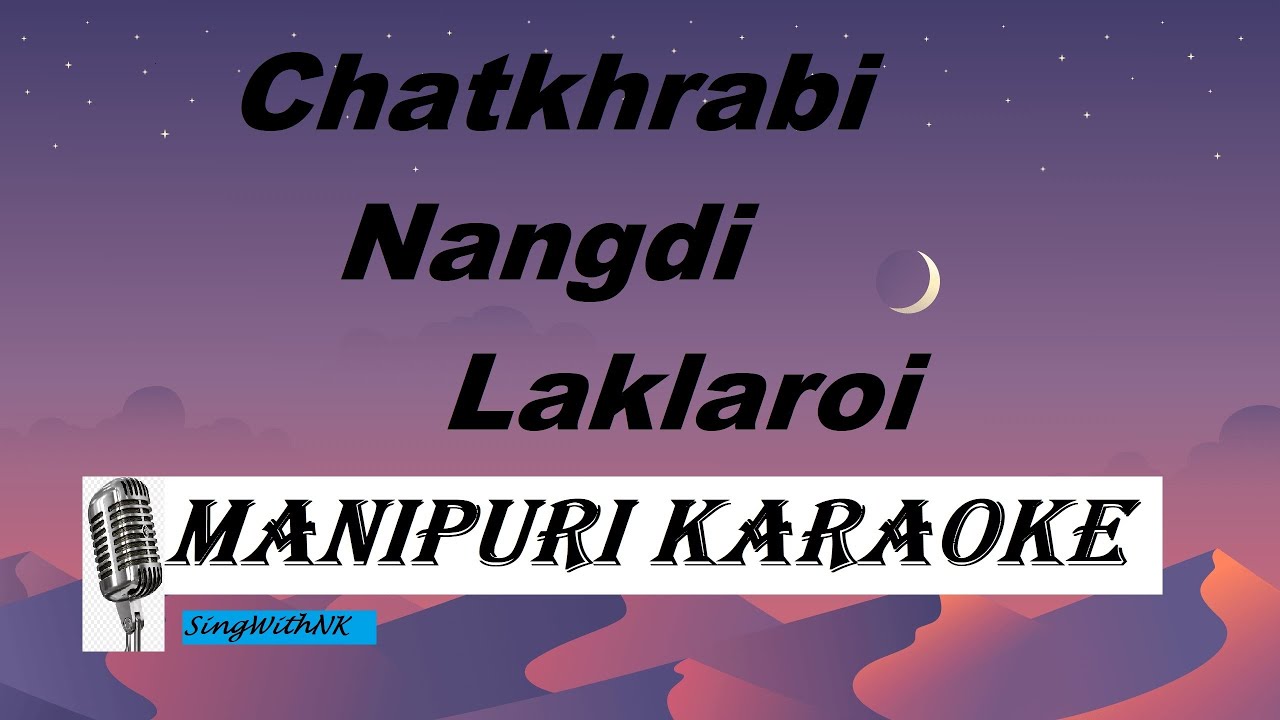 Chatkhrabi Nangdi Laklaroi# Karaoke