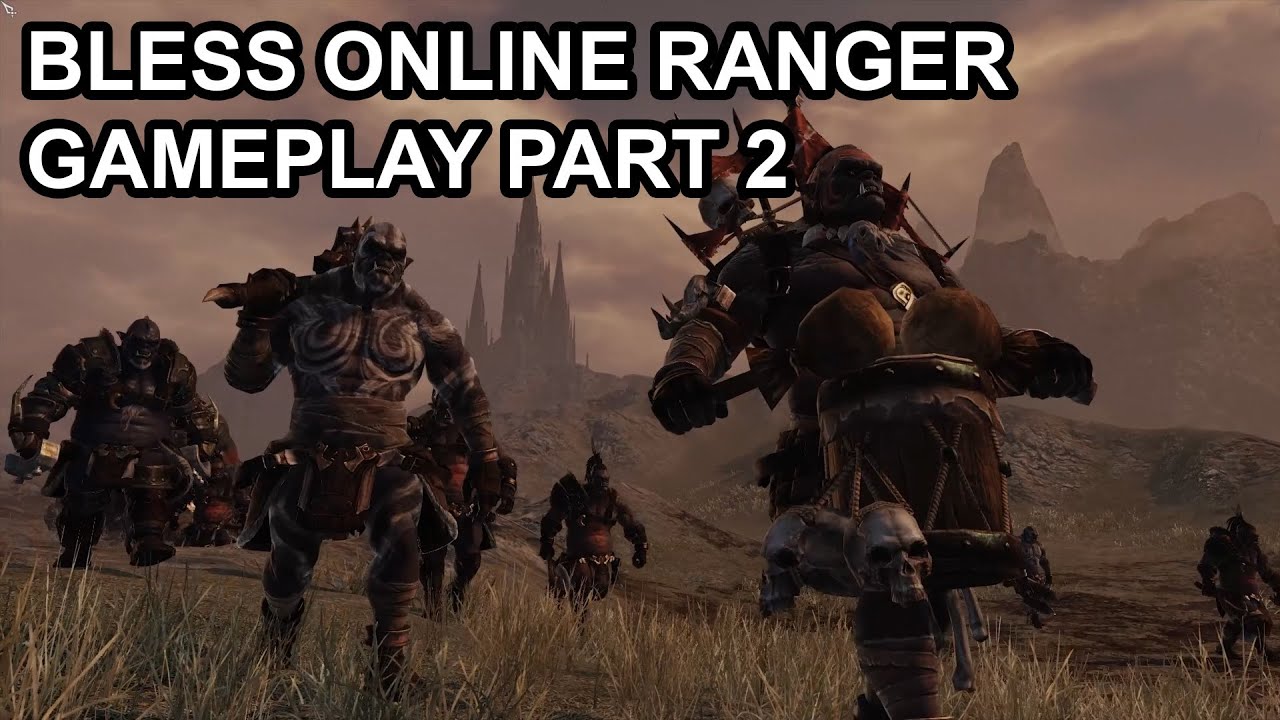Bless Online Ranger Gameplay Part 2 Orc Invasion