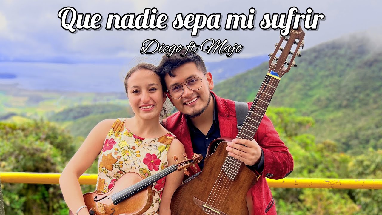 Que nadie sepa mi sufrir (Diego fT Maria José Villalba)