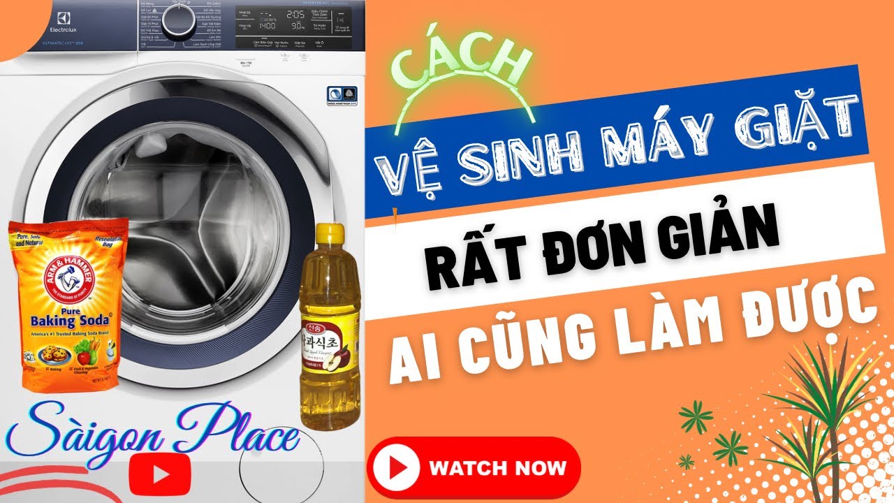Cách vệ sinh máy giặt đơn giản - ai cũng làm được @SaigonPlace