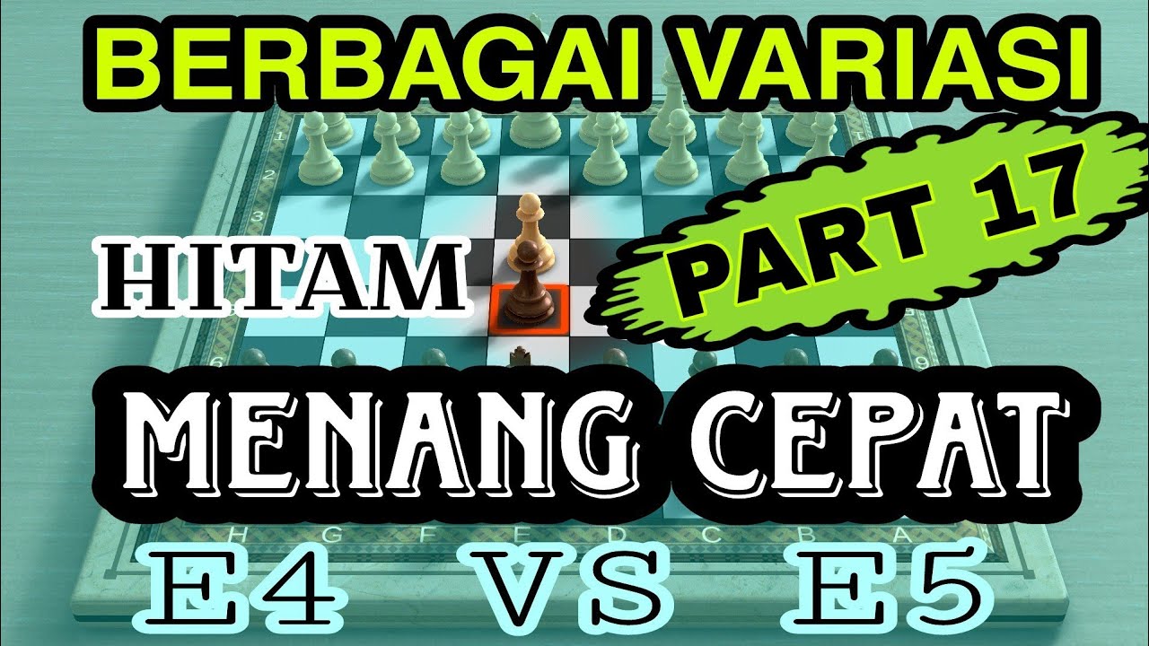 Menang cepat hitam E4 VS E5 PART 17 | langkah super jenius mematikan