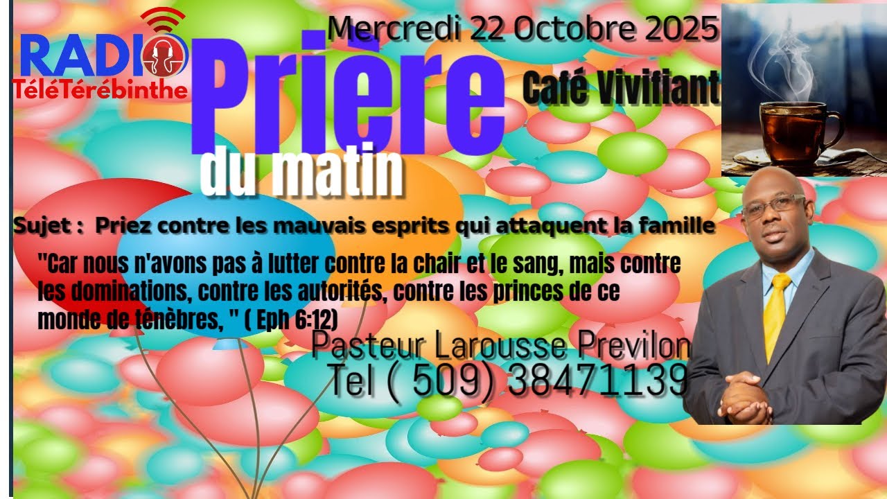Café Vivif.-22 Oct 2025-Priez contre les mauvais esprits qui attaquent la famille-Pasteur L.PREVILON