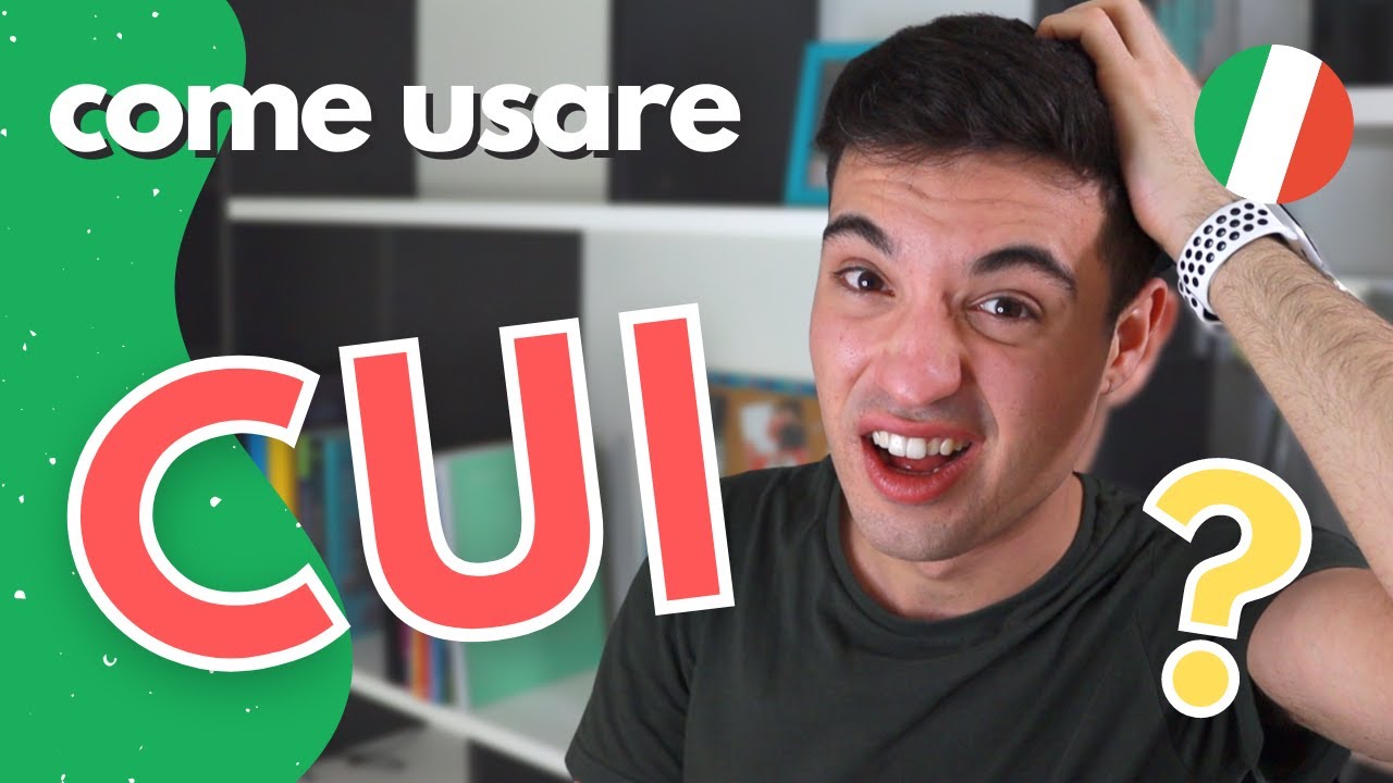 Come usare CUI in Italiano: tutti i suoi usi (ita audio with subs)