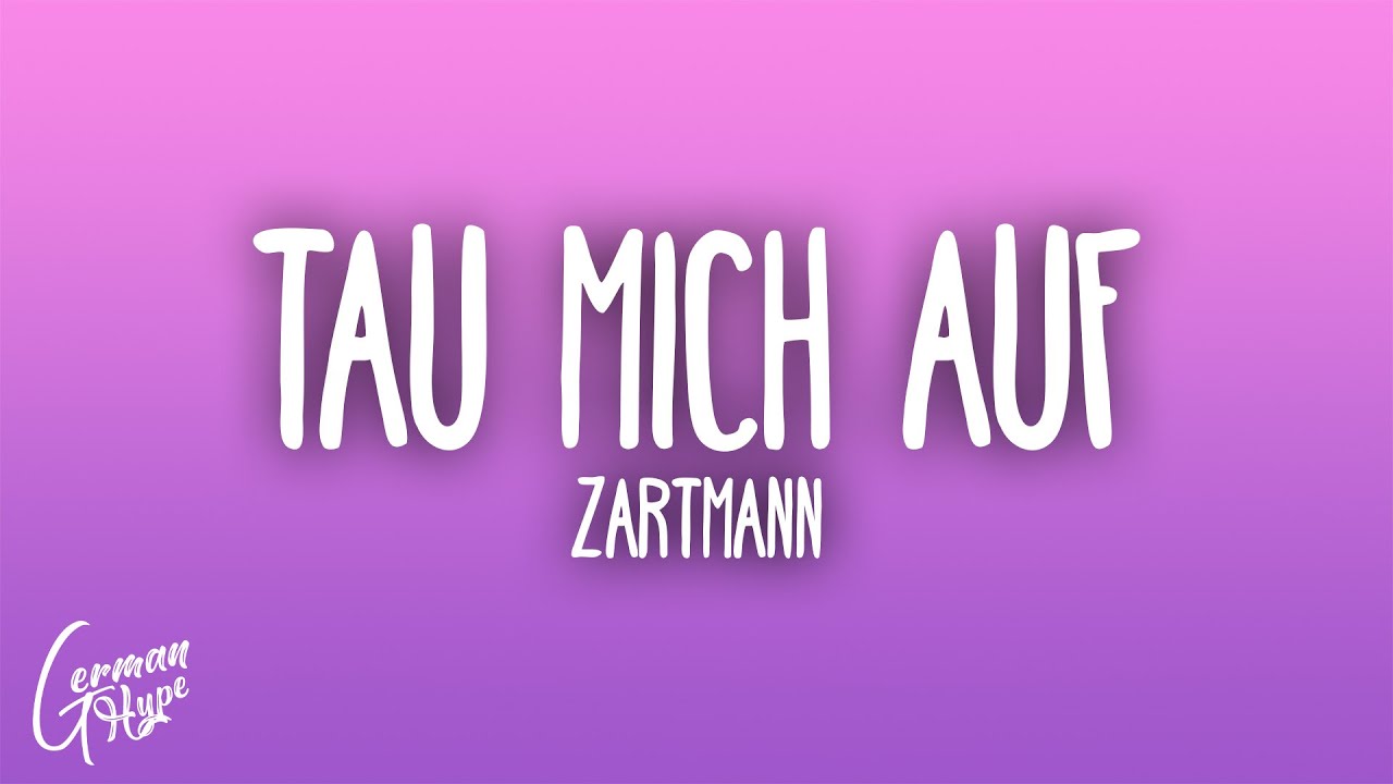 Zartmann - tau mich auf