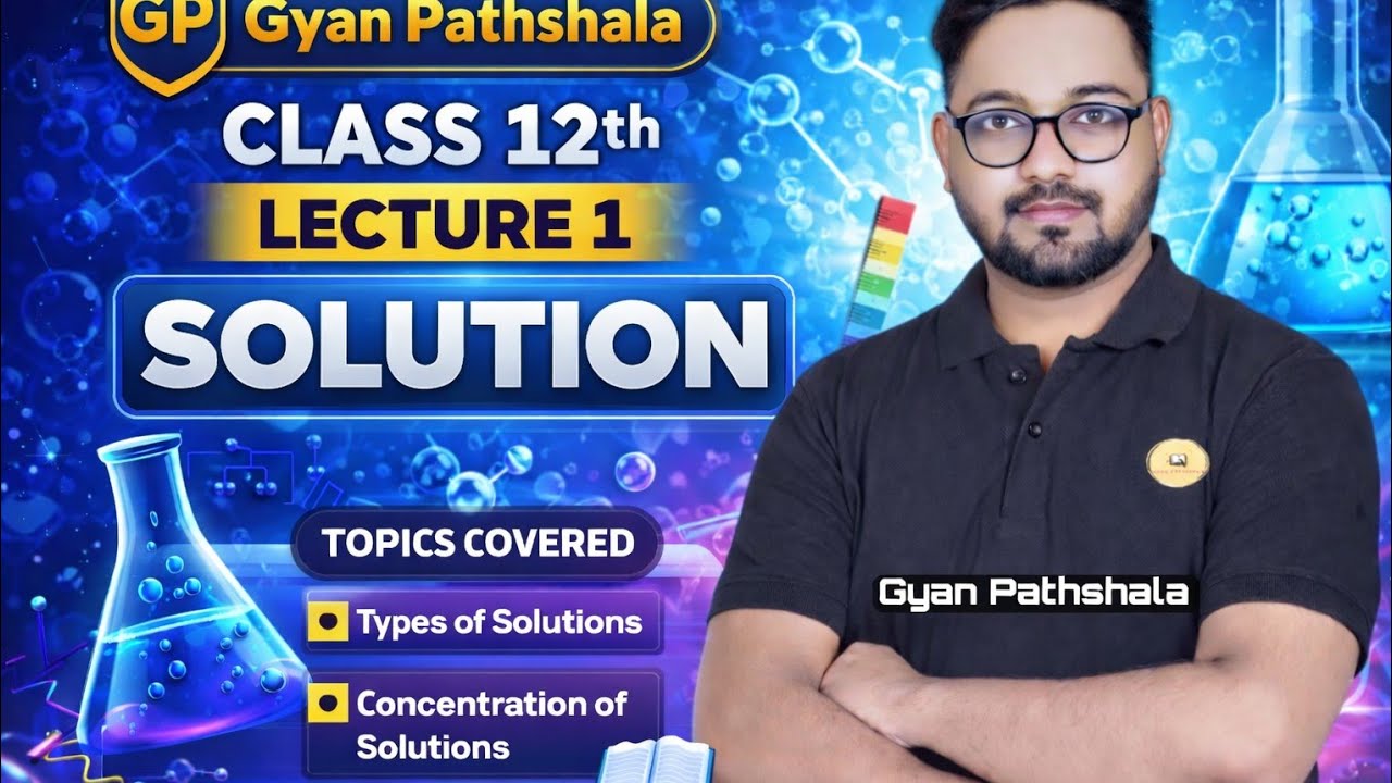 📚 Class 12 Chemistry – Chapter 1: Solution | Lecture 1