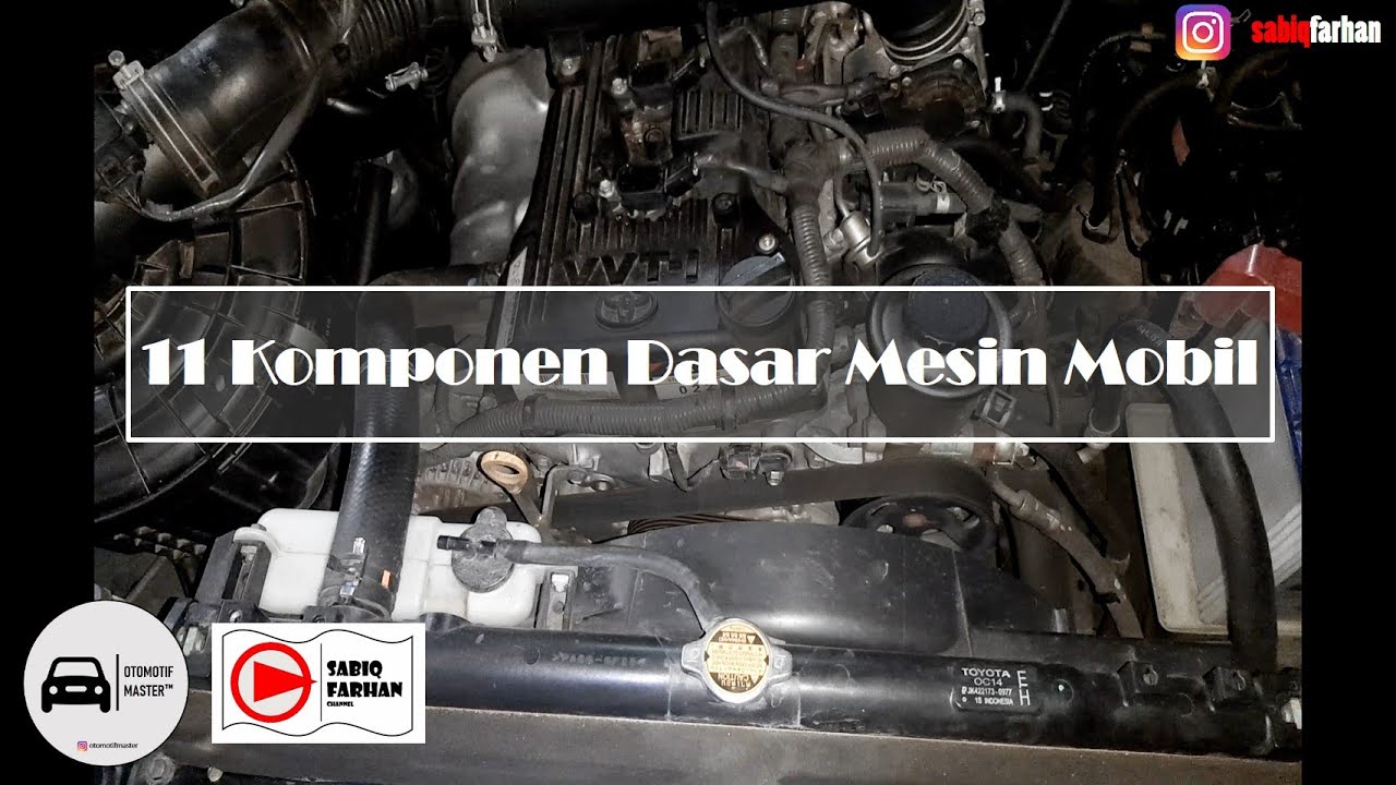 11 KOMPONEN DASAR MESIN MOBIL || BELAJAR OTOMOTIF