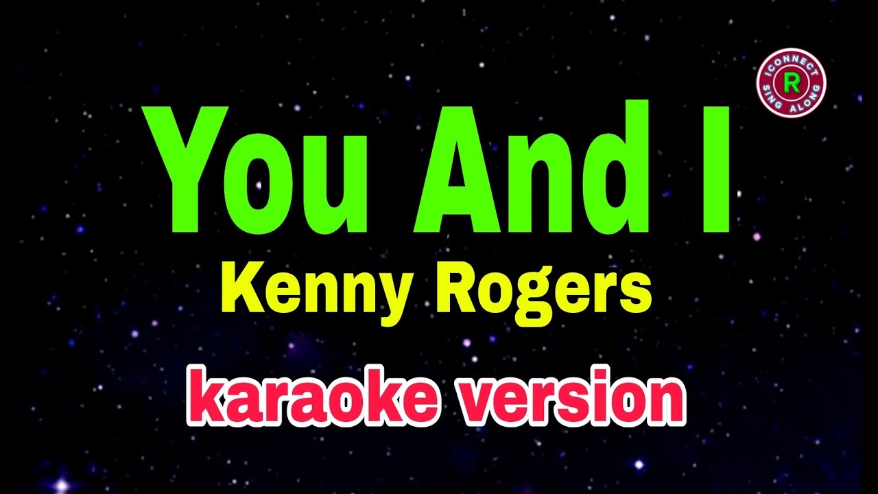You And I - Kenny Rogers/karaoke version