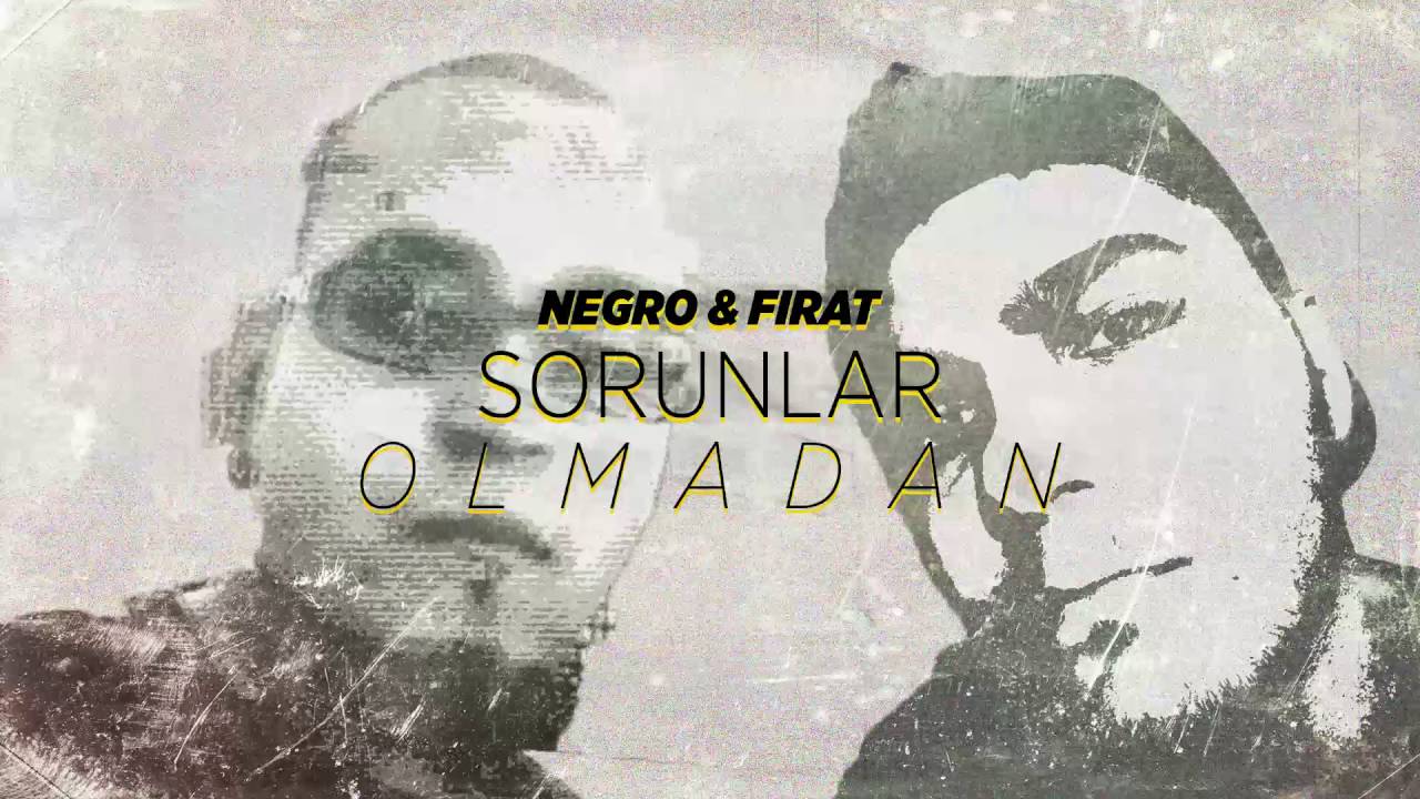Negro & Fırat - Sorunlar Olmadan (2016)
