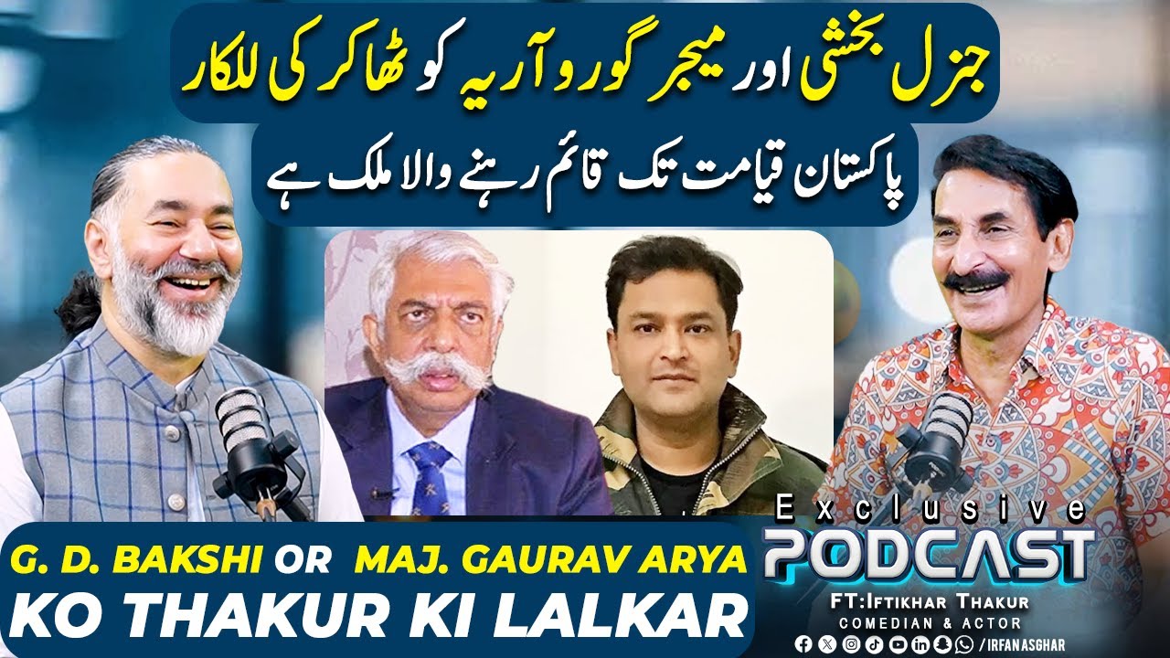 G. D. Bakshi Aur Major Gaurav Arya Ko Thakur Ki Lalkar | ft: Iftikhar Thakur | Irfan Asghar