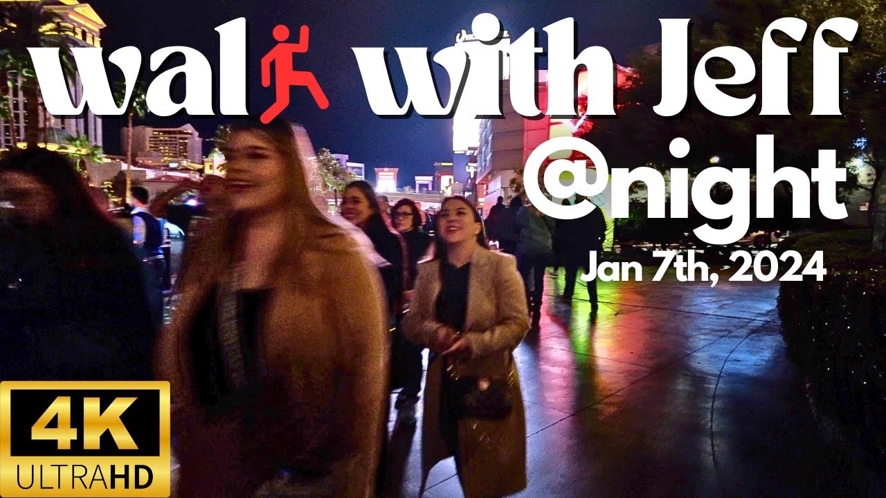 Walk With Jeff | Horseshoe | Paris | Bellagio Fountains | 1-7-24