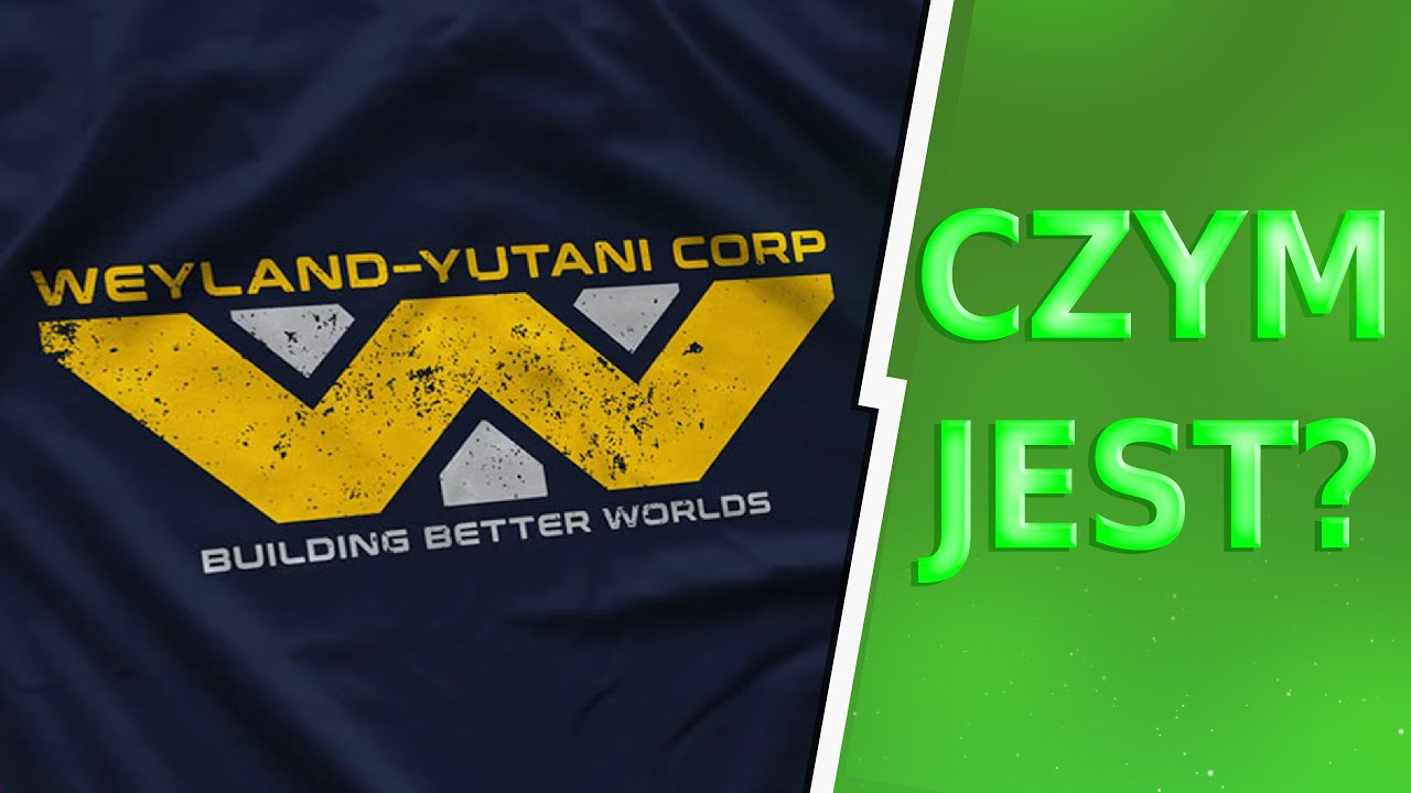 Czym jest Weyland-Yutani
