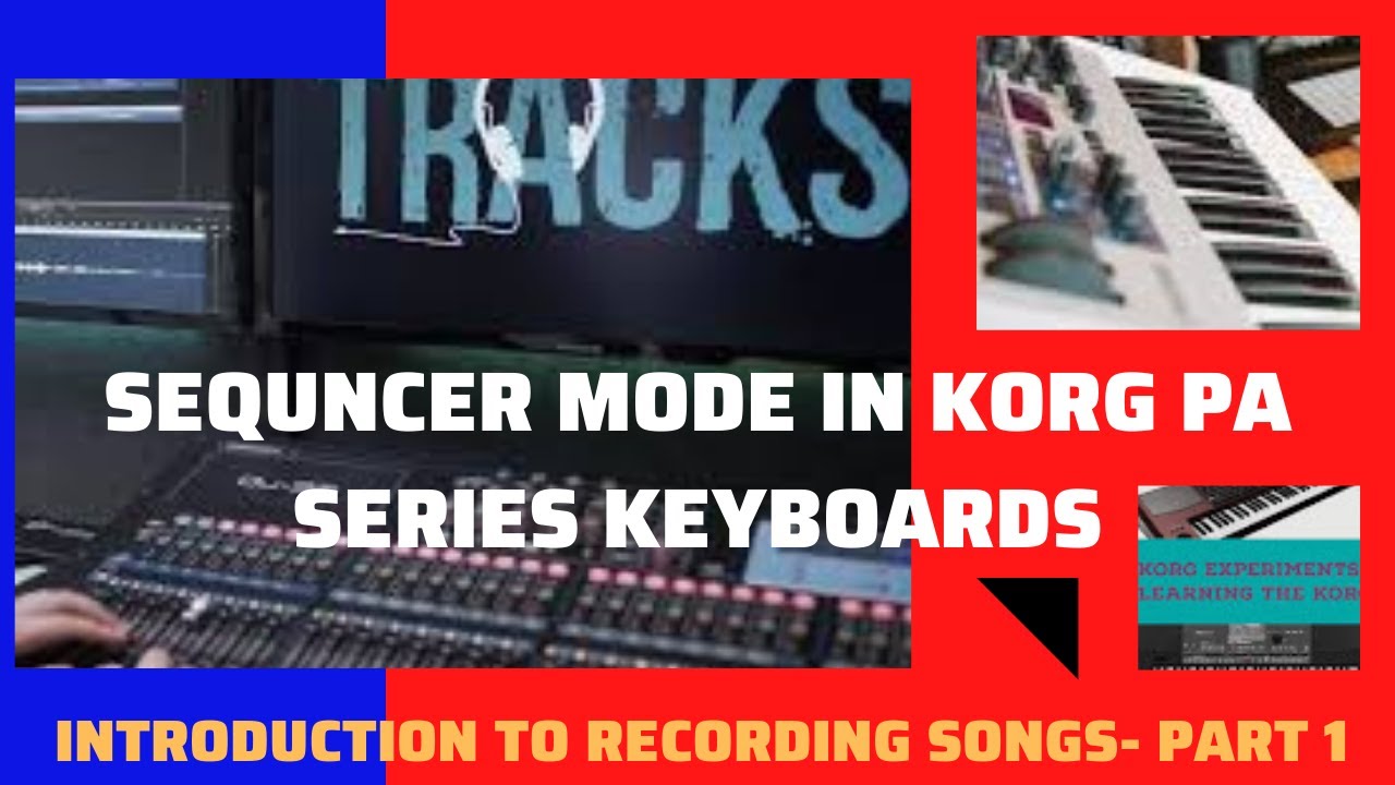 How to record music in Korg PA series keyboards using multi-track sequencing, an introduction