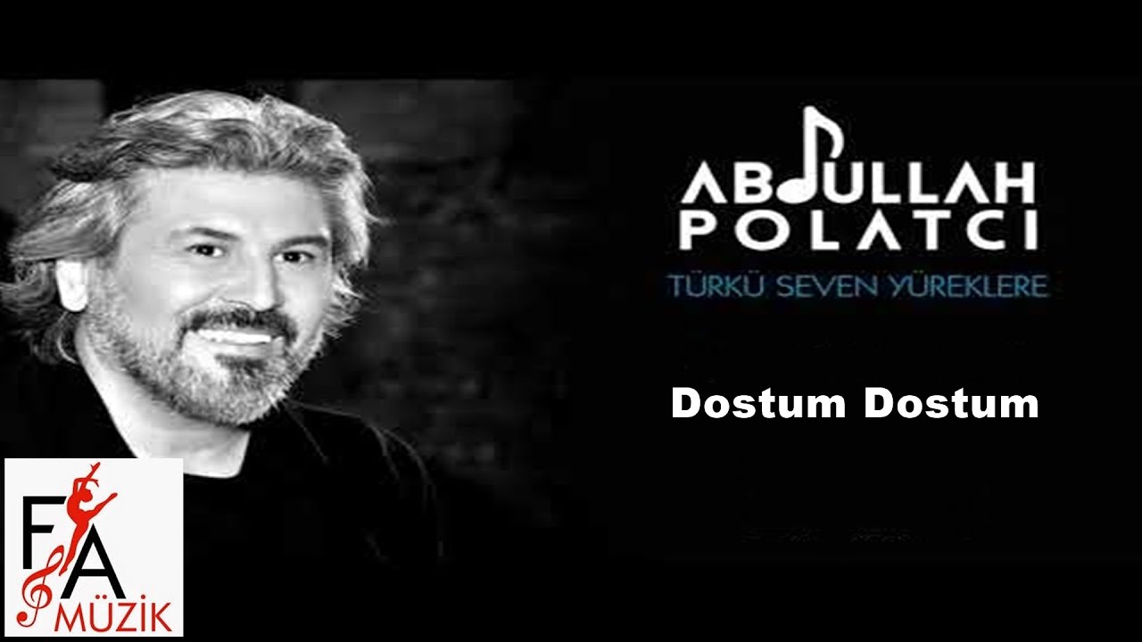 Abdullah Polatc - Dostum Dostum - ı (Official Liyric Video)