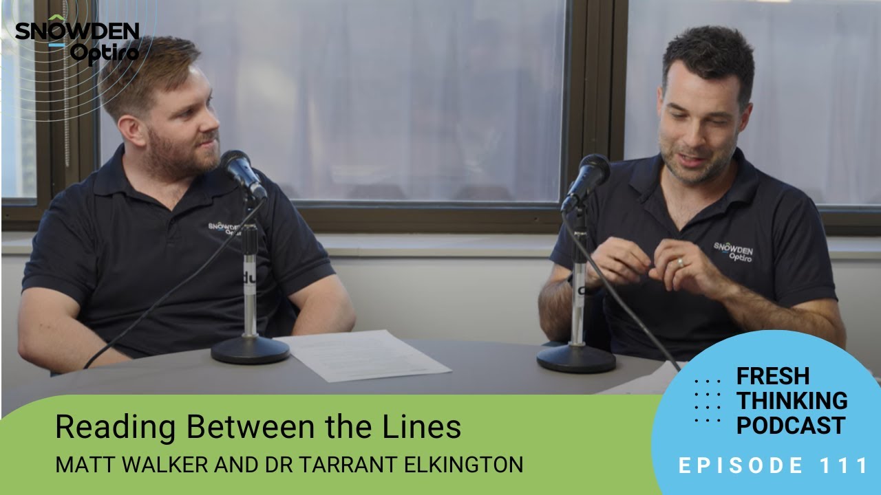Episode 111: Reading Between the Lines.  Fresh Thinking by Snowden Optiro