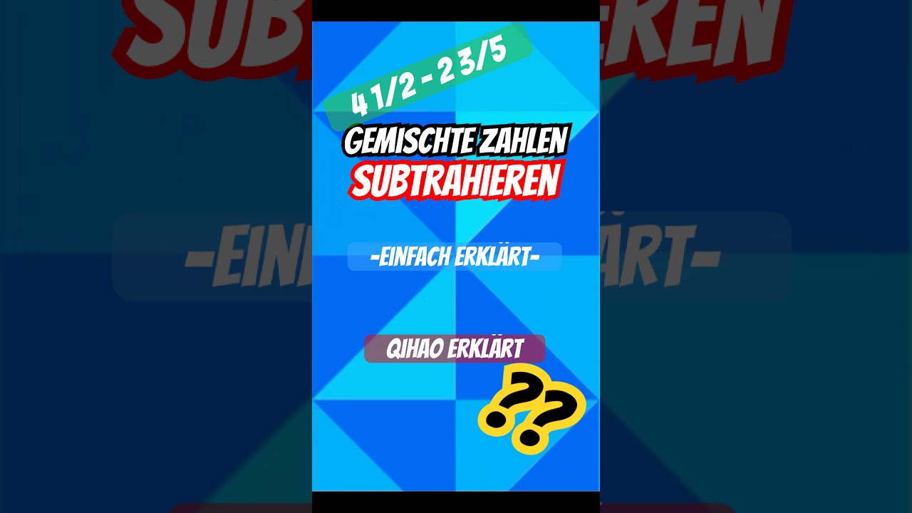 Gemischte Zahlen subtrahieren - einfach erklärt | Qihao Erklärt 