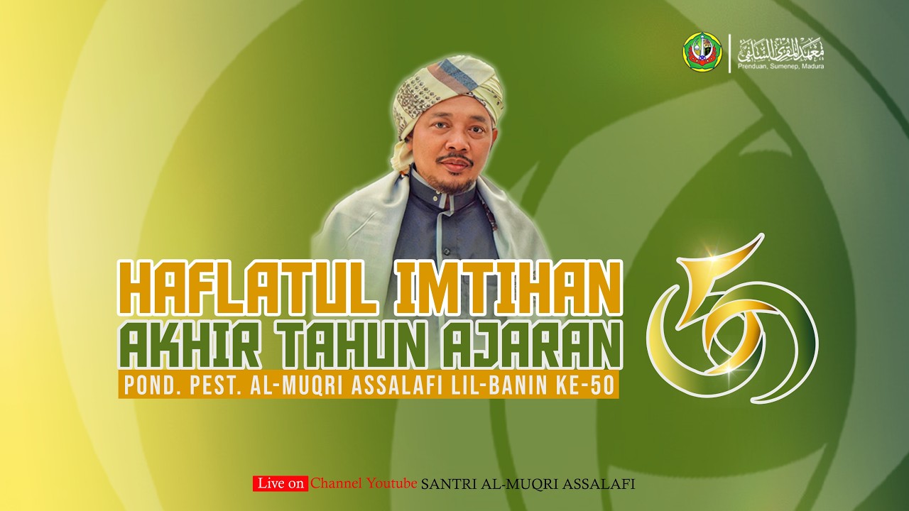 🔴(LIVE) HAFLATUL IMTIHAN AKHIR TAHUN AJARAN POND. PEST. AL-MUQRI ASSALAFI LILBANIN