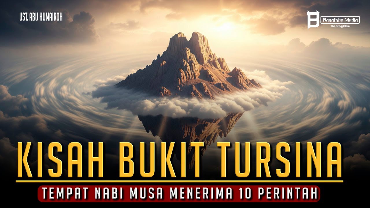 Kisah Bukit Tursina Dibalik Surah At Tur - Tempat Nabi Musa Menerima Wahyu dan Bertemu Allah