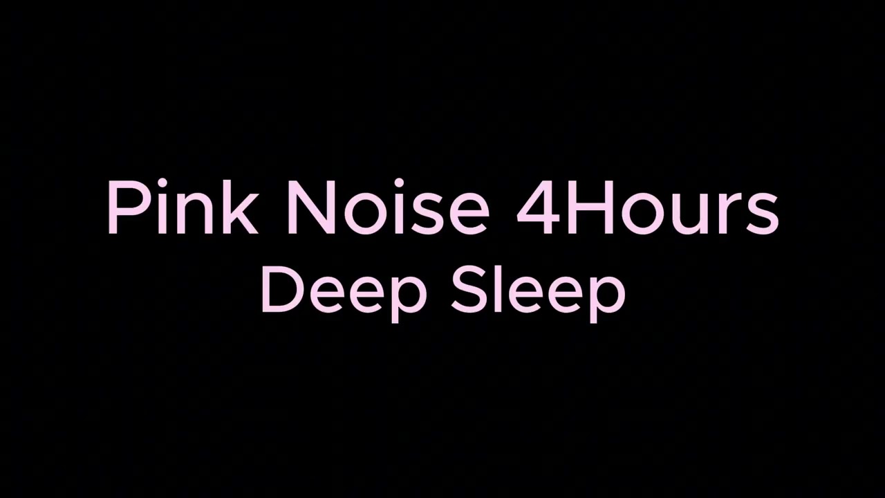 Pink Noise 4 Hours | Deep Sleep & Relaxation
