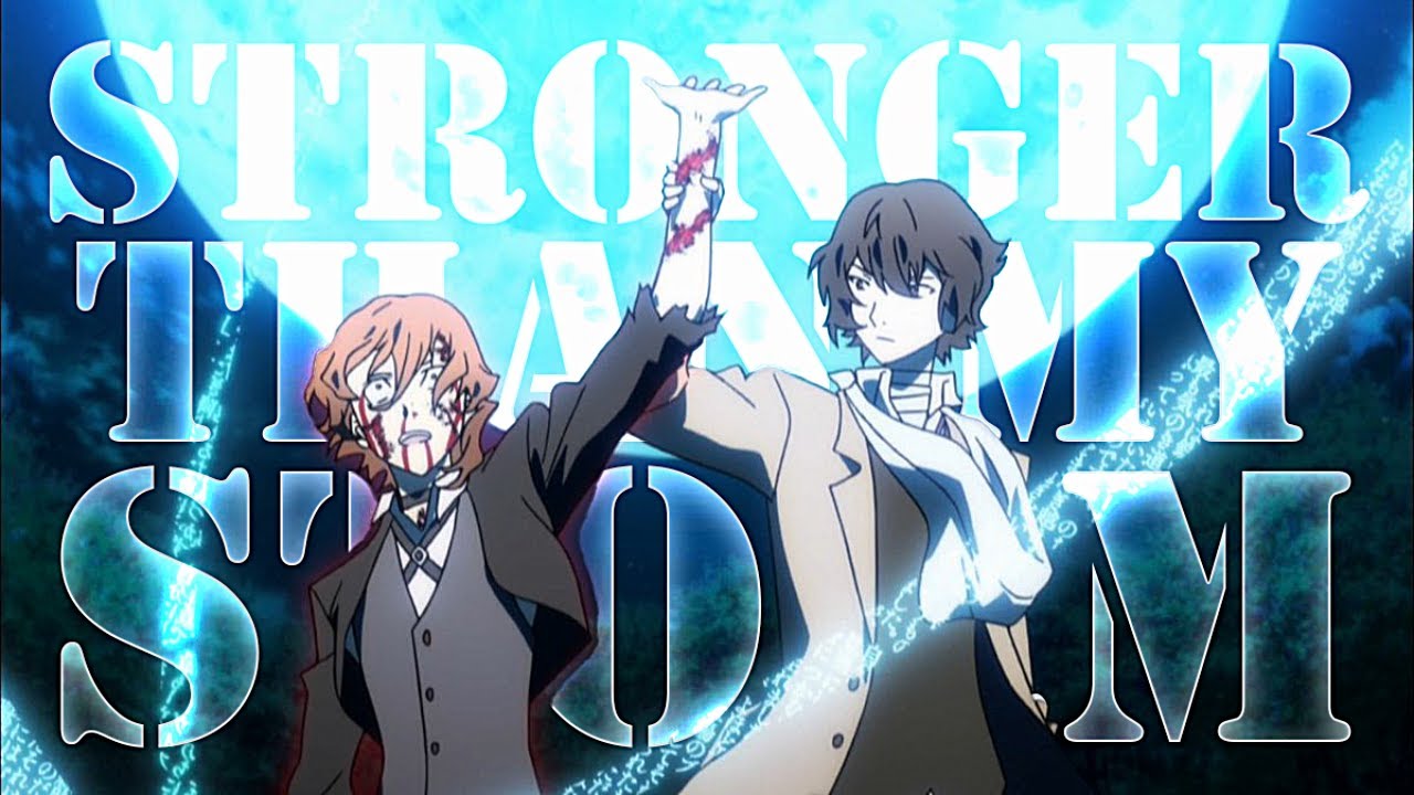 Bungou Stray Dogs AMV | Chuuya Nakahara | Stronger Than My Storm