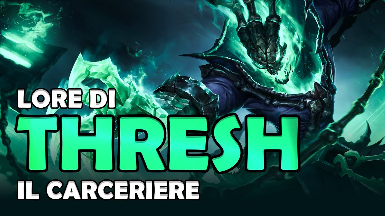 La Storia di THRESH, il Carceriere - League of Legends Lore