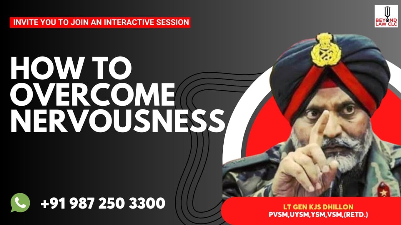 How to overcome nervousness: Lt Gen KJS Dhillon
